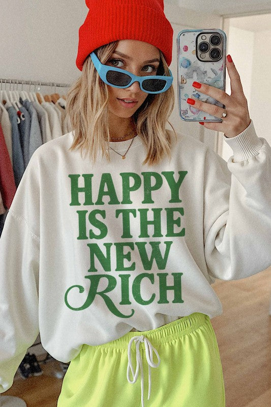Happy Is The New Rich Sweatshirt