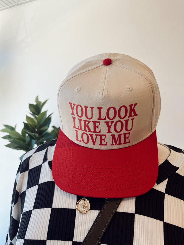 You Look Like You Love Me Hat