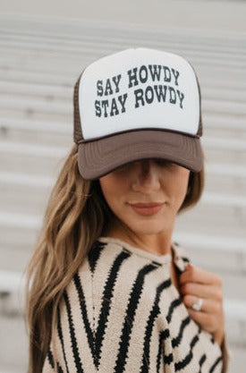 Pre Order - "Say Howdy, Stay Rowdy" Trucker Hat